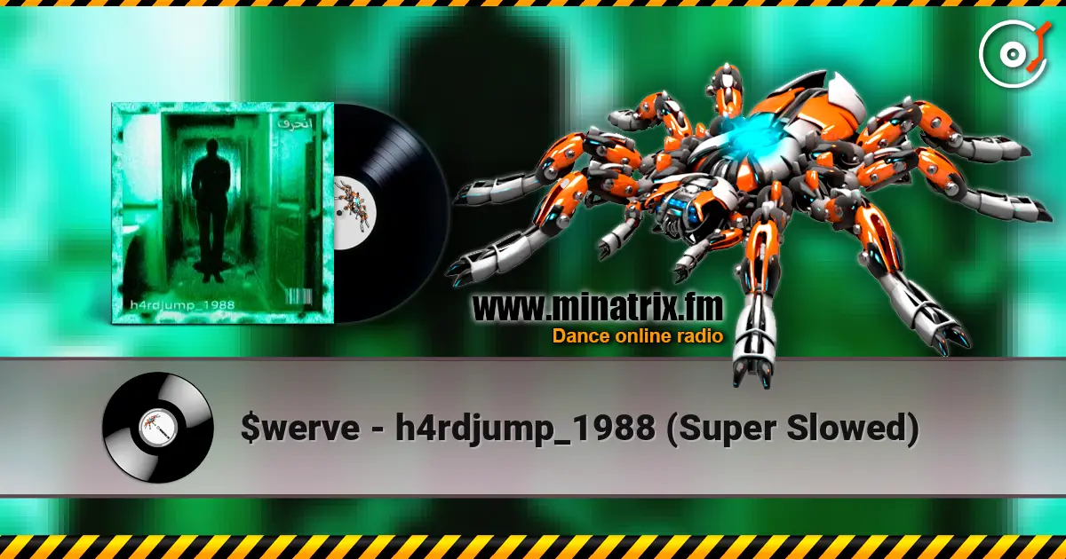 $werve - h4rdjump_1988 (Super Slowed) 高品质在线收听 | Minatrix.FM