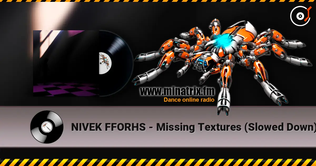 NIVEK FFORHS - Missing Textures (Slowed Down) 高品质在线收听 | Minatrix.FM