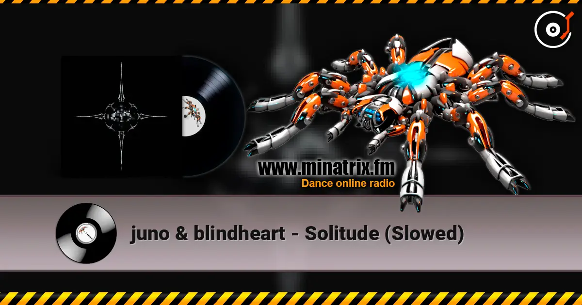 juno & blindheart - Solitude (Slowed) 高品质在线收听 | Minatrix.FM