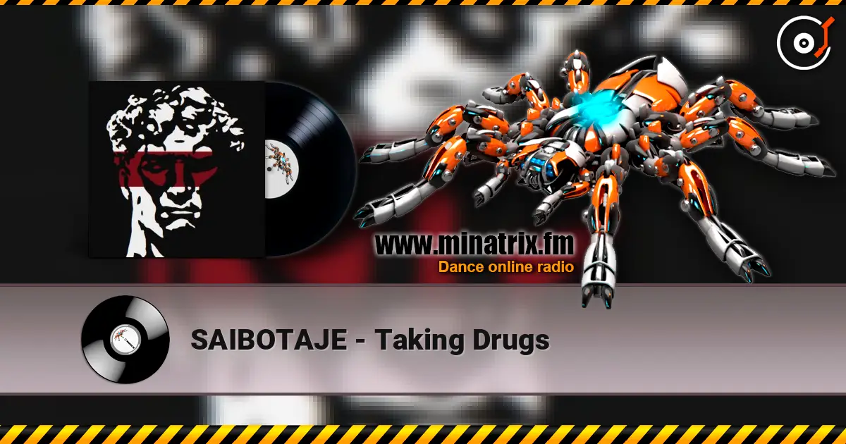 SAIBOTAJE - Taking Drugs 高品质在线收听 | Minatrix.FM