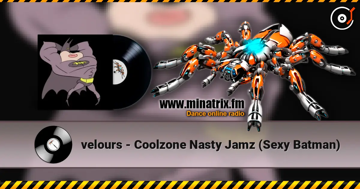 velours - Coolzone Nasty Jamz (Sexy Batman) 高品质在线收听 | Minatrix.FM