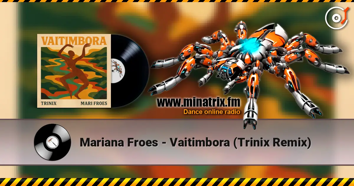 Mariana Froes - Vaitimbora (Trinix Remix) 高品质在线收听 | Minatrix.FM