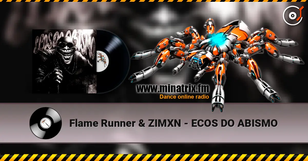 Flame Runner & ZIMXN - ECOS DO ABISMO 高品质在线收听 | Minatrix.FM