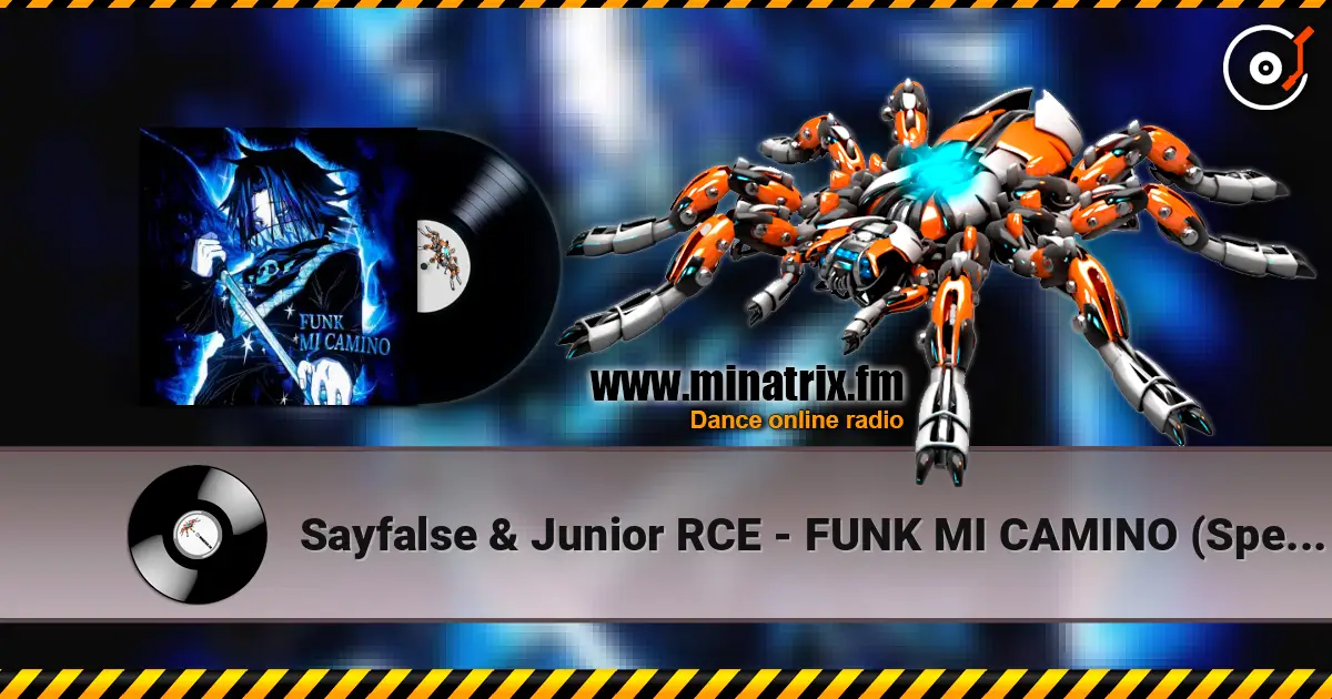 Sayfalse & Junior RCE - FUNK MI CAMINO (Speed Up) 高品质在线收听 | Minatrix.FM