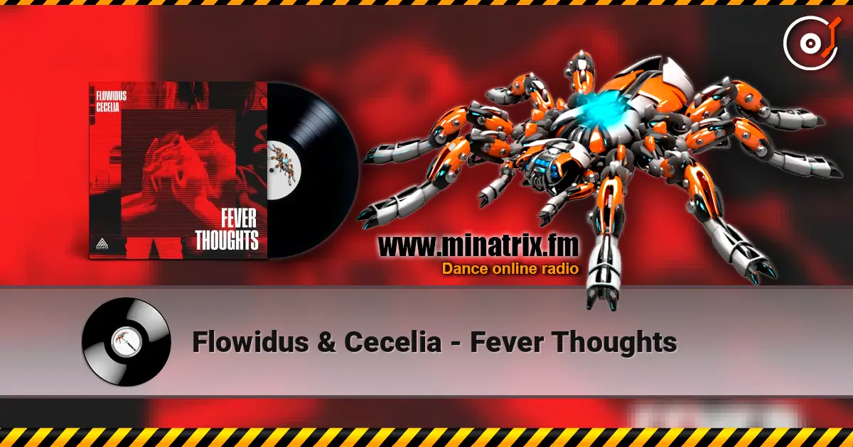 Flowidus & Cecelia - Fever Thoughts 高品质在线收听 | Minatrix.FM