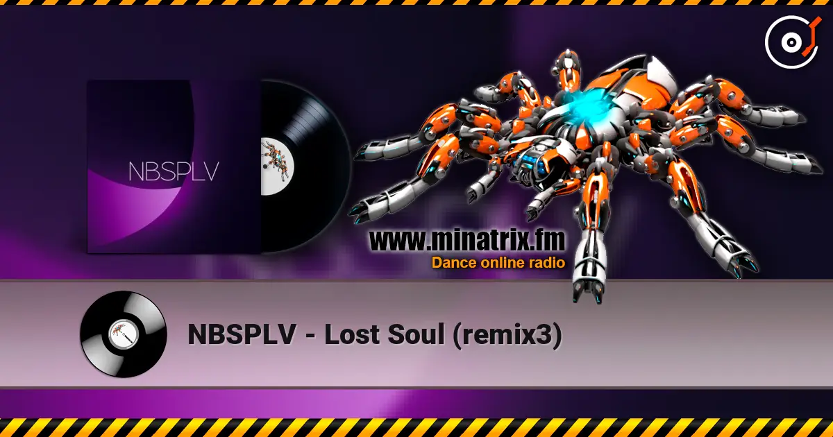 NBSPLV - Lost Soul (remix3) 高品质在线收听 | Minatrix.FM