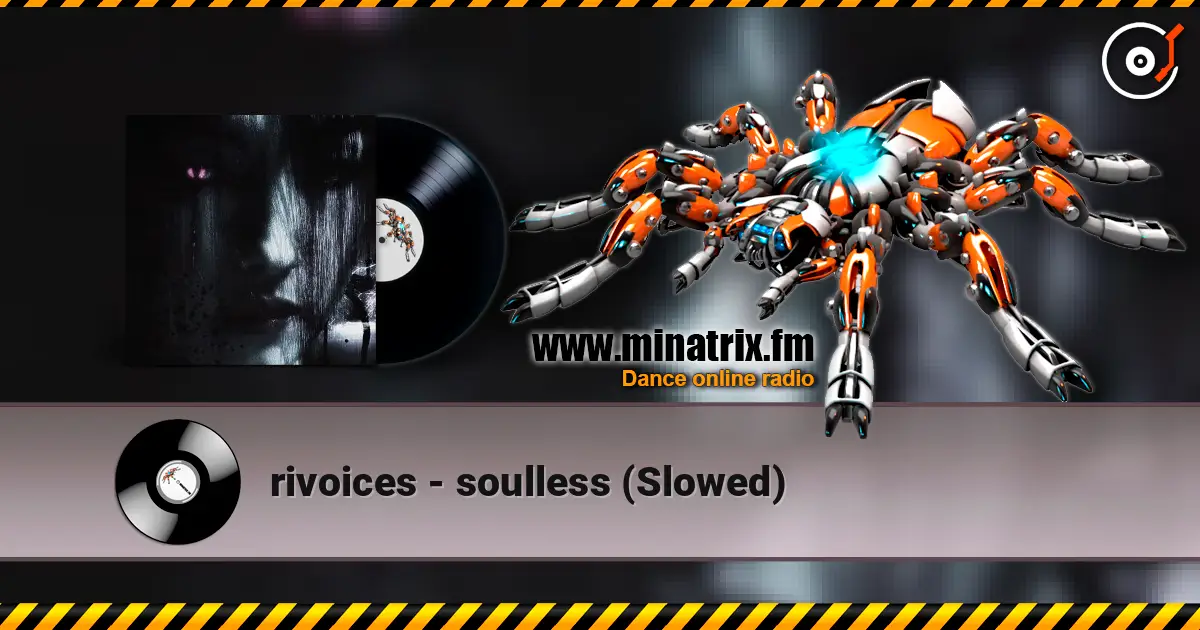 rivoices - soulless (Slowed) 高品质在线收听 | Minatrix.FM