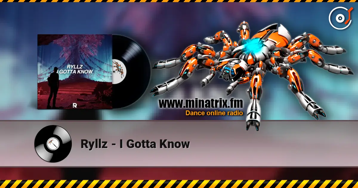 Ryllz - I Gotta Know 高品质在线收听 | Minatrix.FM