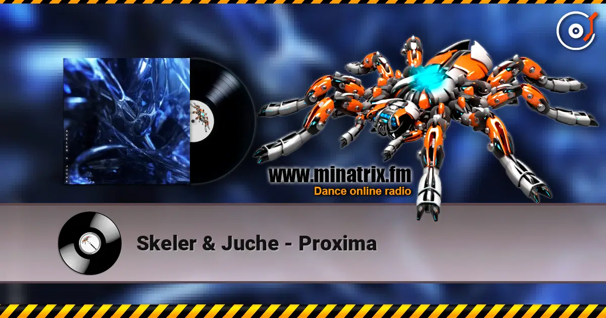 Skeler & Juche - Proxima 高品质在线收听 | Minatrix.FM
