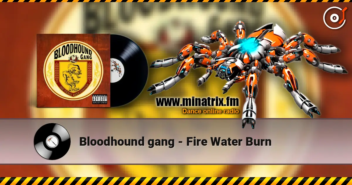 Bloodhound gang - Fire Water Burn 高品质在线收听 | Minatrix.FM