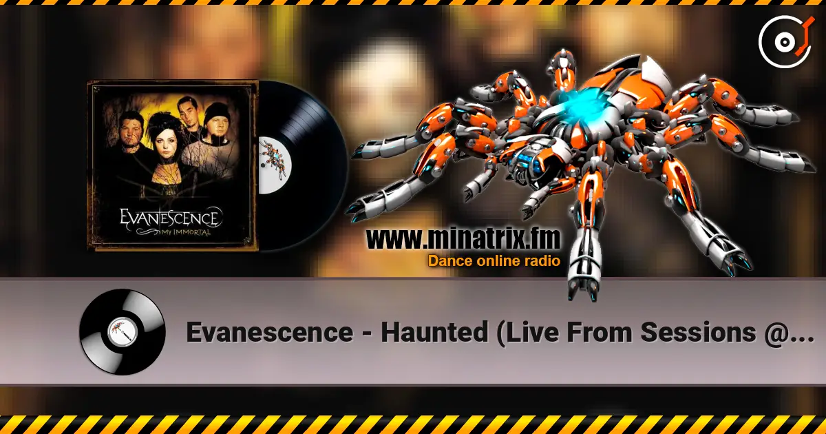 Evanescence - Haunted (Live From Sessions @ AOL) 高品质在线收听 | Minatrix.FM