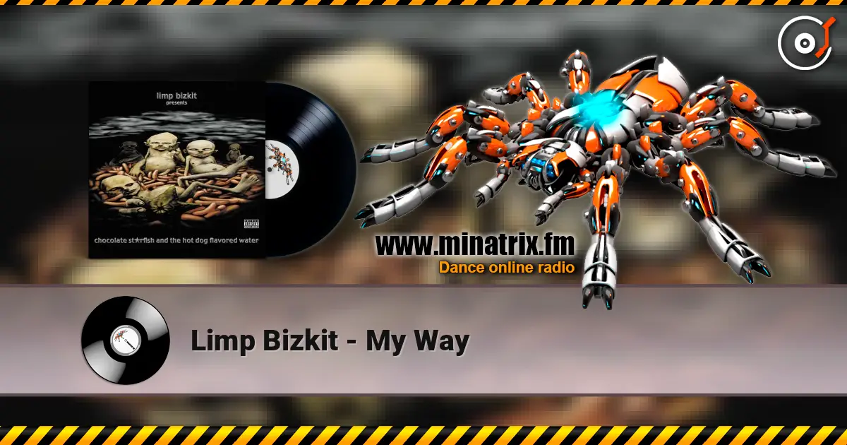 Limp Bizkit - My Way 高品质在线收听 | Minatrix.FM