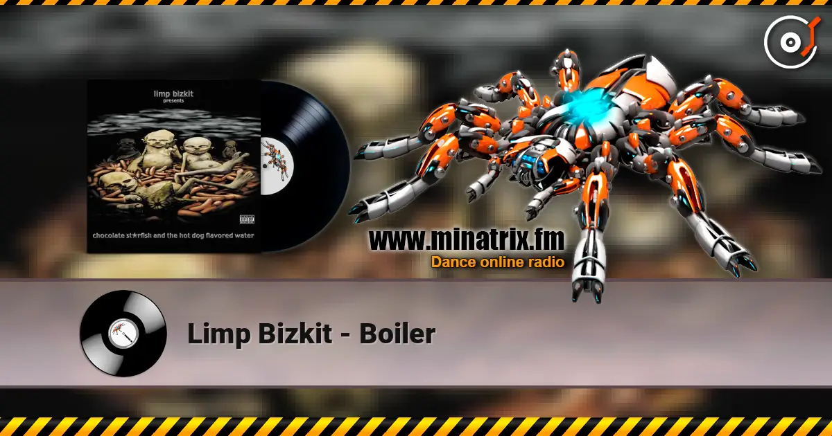 Limp Bizkit - Boiler 高品质在线收听 | Minatrix.FM
