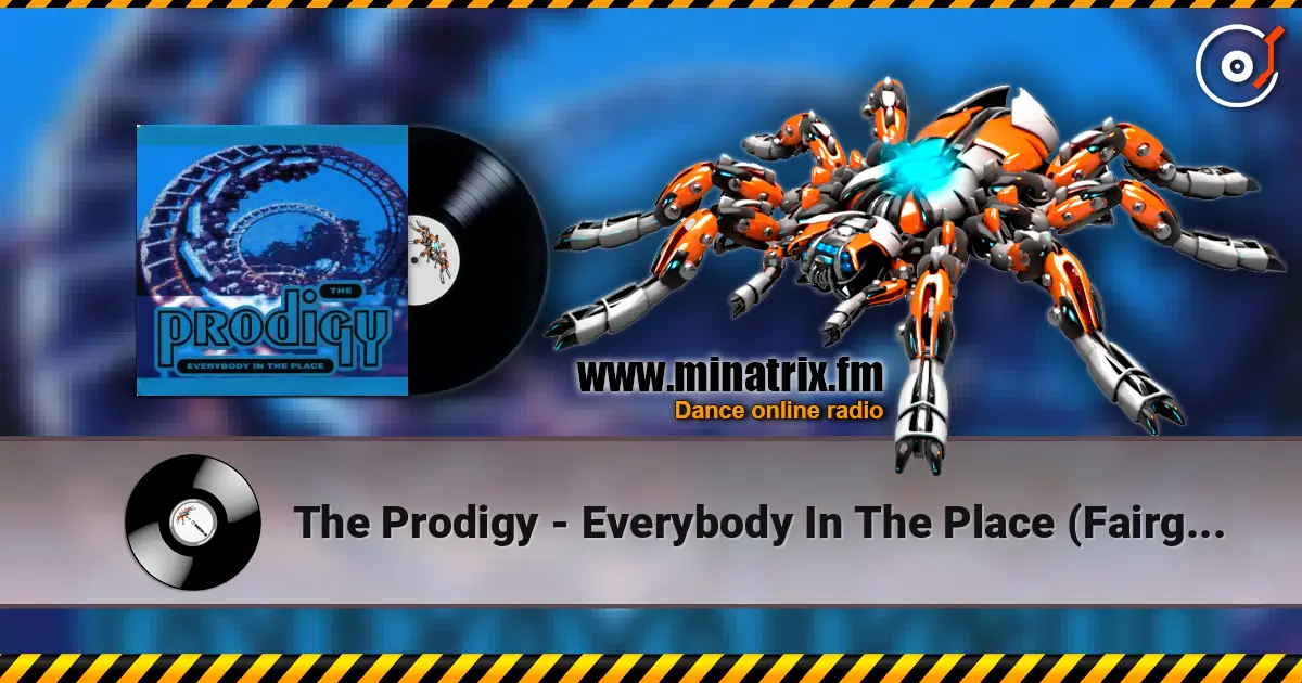 The Prodigy - Everybody In The Place (Fairground Edit) listen online in high quality | Minatrix.FM
