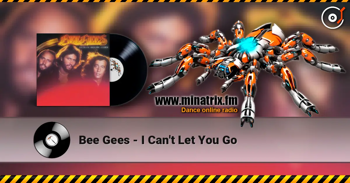 Bee Gees - I Can't Let You Go 高品质在线收听 | Minatrix.FM