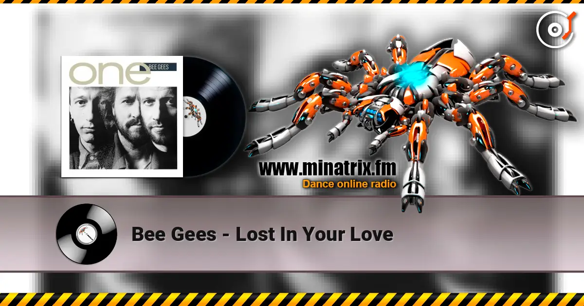 Bee Gees - Lost In Your Love 高品质在线收听 | Minatrix.FM