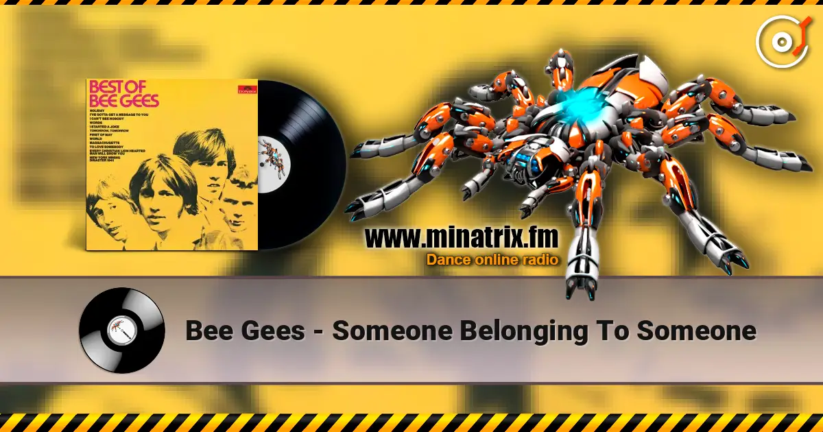 Bee Gees - Someone Belonging To Someone 高品质在线收听 | Minatrix.FM