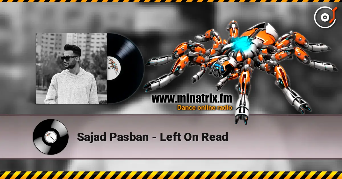 Sajad Pasban - Left On Read 高品质在线收听 | Minatrix.FM