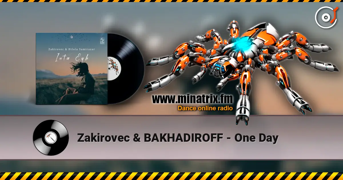 Zakirovec & BAKHADIROFF - One Day 高品质在线收听 | Minatrix.FM