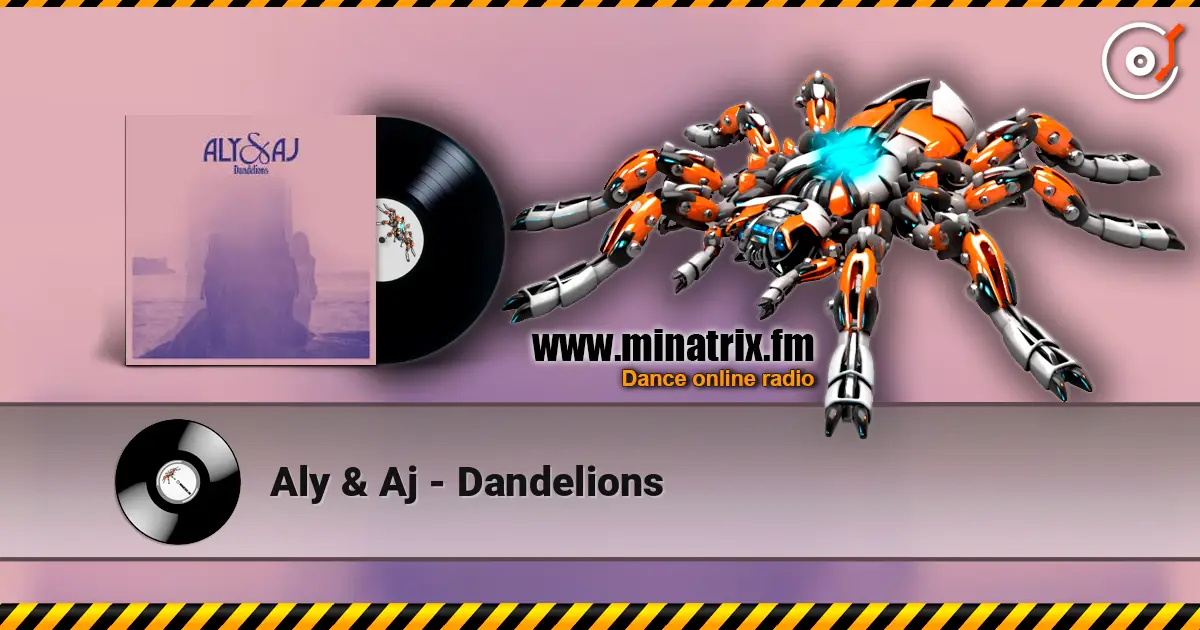 Aly & Aj - Dandelions 高品质在线收听 | Minatrix.FM