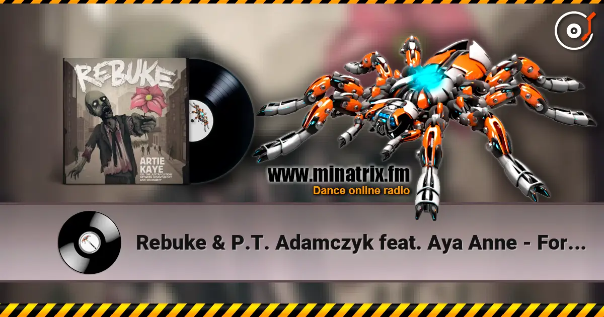 Rebuke & P.T. Adamczyk feat. Aya Anne - Forever 高品质在线收听 | Minatrix.FM