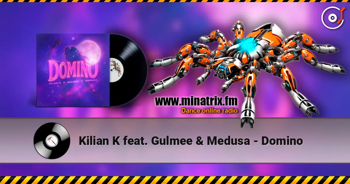 Kilian K feat. Gulmee & Medusa - Domino 高品质在线收听 | Minatrix.FM