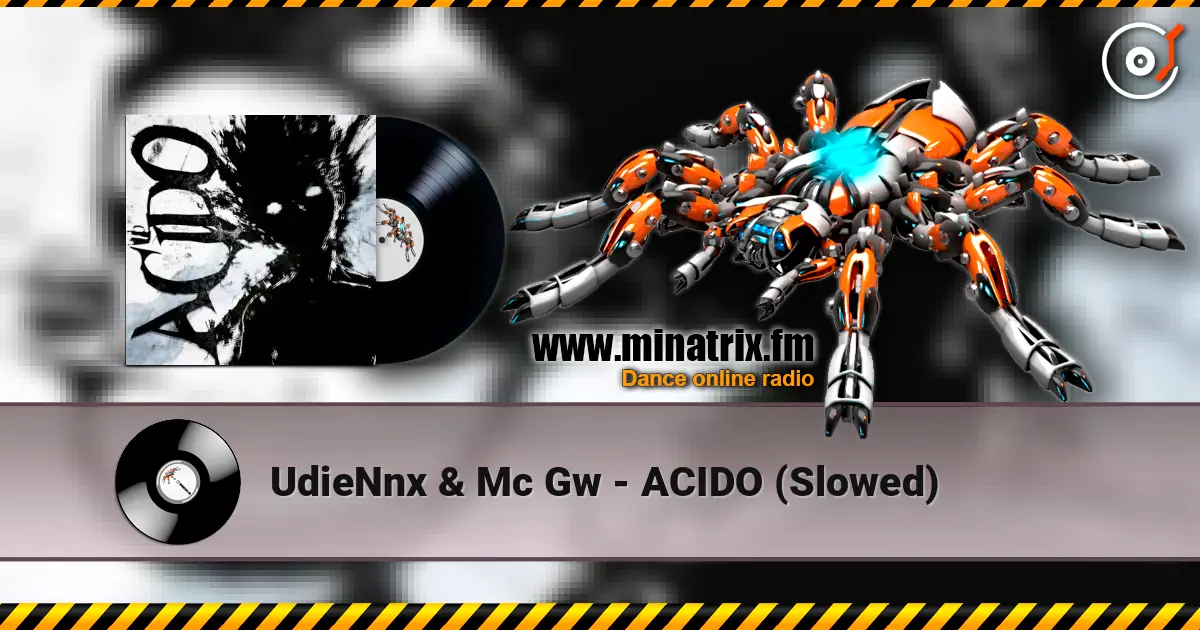UdieNnx & Mc Gw - ACIDO (Slowed) 高品质在线收听 | Minatrix.FM