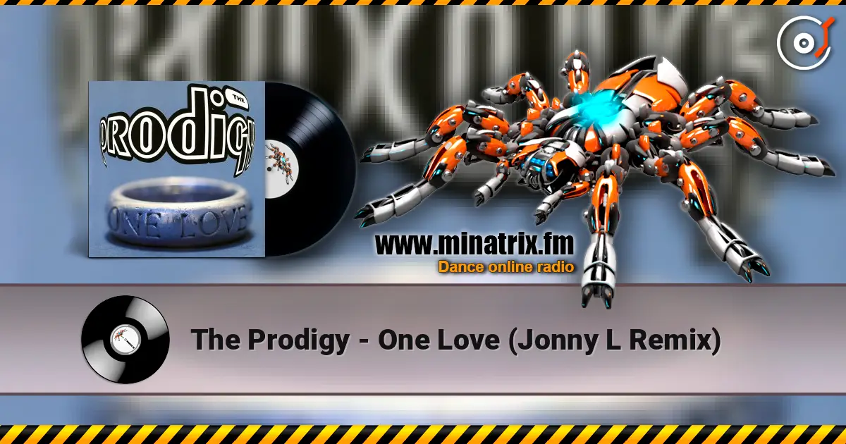 The Prodigy - One Love (Jonny L Remix) 高品质在线收听 | Minatrix.FM