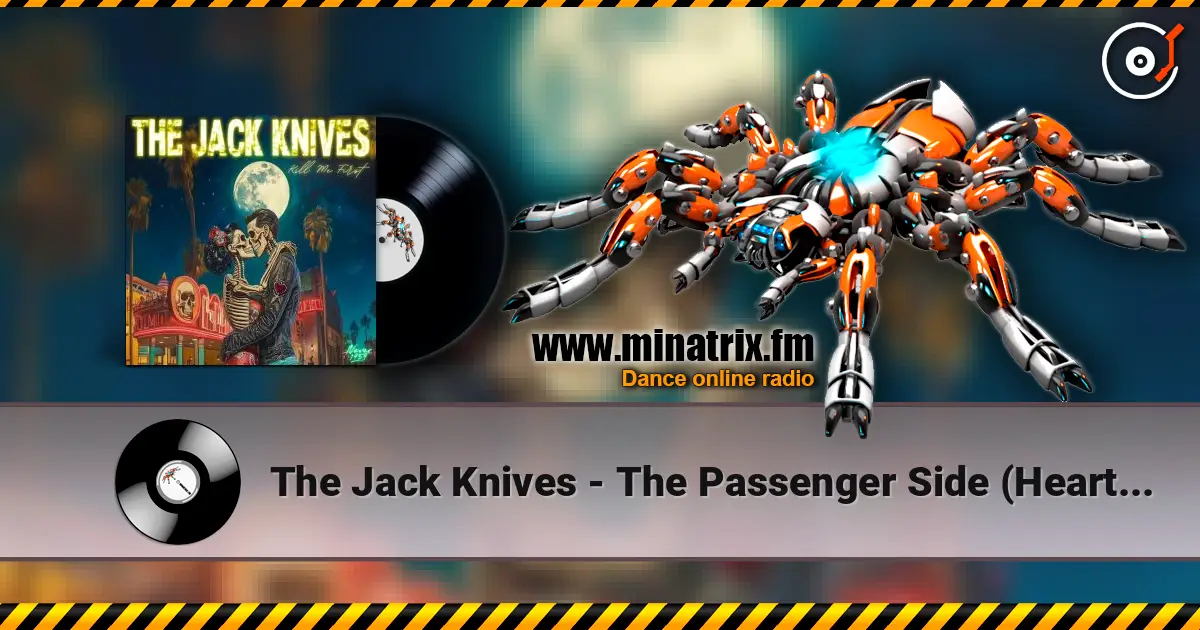 The Jack Knives - The Passenger Side (Heartbreak Queen Reprise) 高品质在线收听 | Minatrix.FM