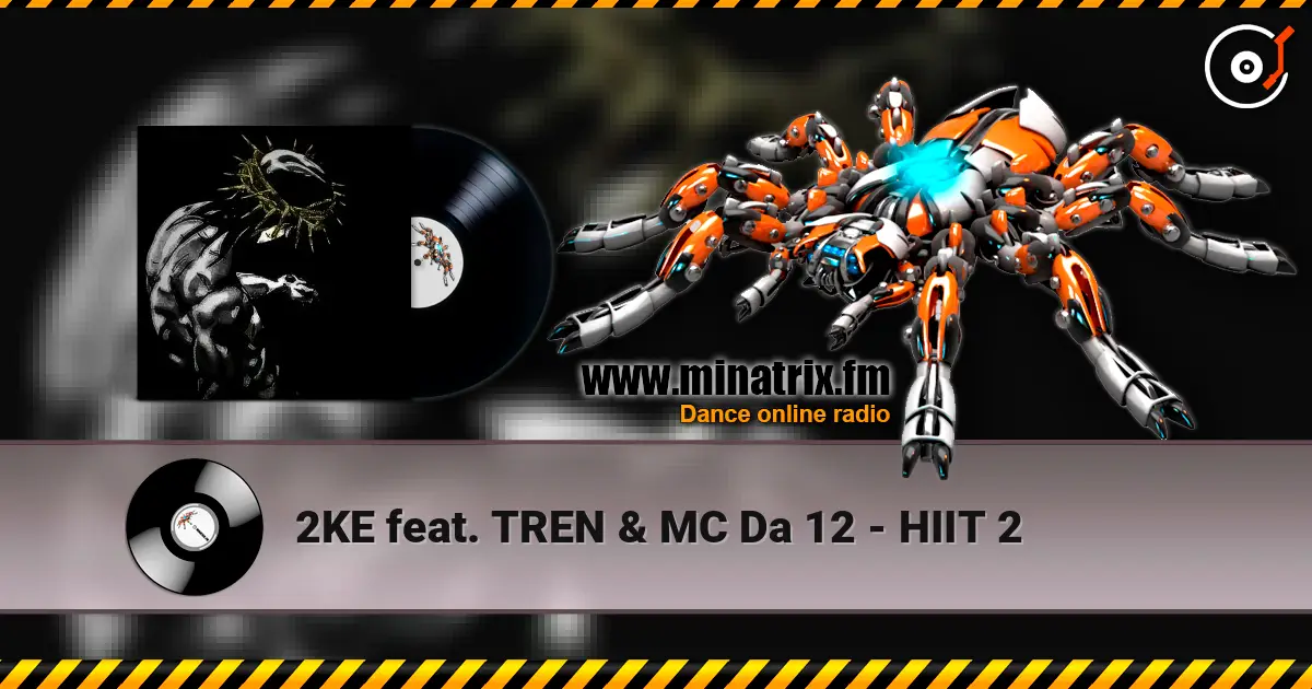 2KE feat. TREN & MC Da 12 - HIIT 2 高品质在线收听 | Minatrix.FM