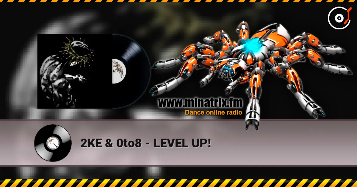 2KE & 0to8 - LEVEL UP! 高品质在线收听 | Minatrix.FM