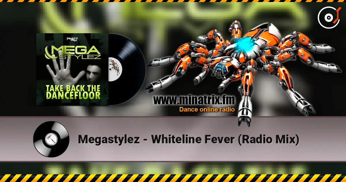 Megastylez - Whiteline Fever (Radio Mix) 高品质在线收听 | Minatrix.FM