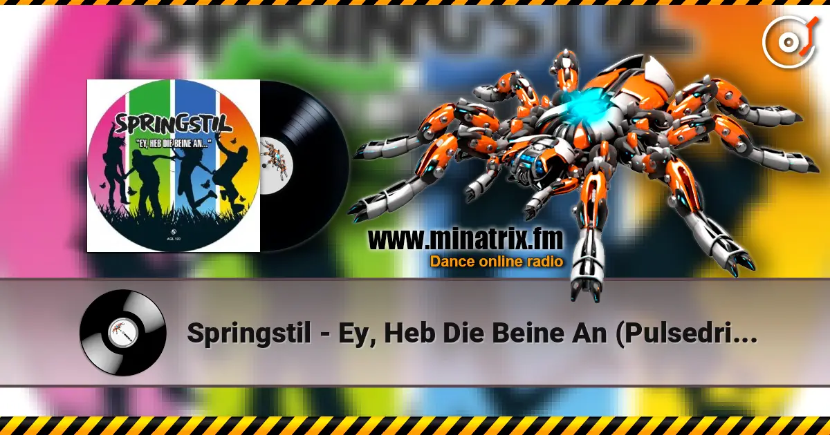 Springstil - Ey, Heb Die Beine An (Pulsedriver's Mash Up Mix) 高品质在线收听 | Minatrix.FM