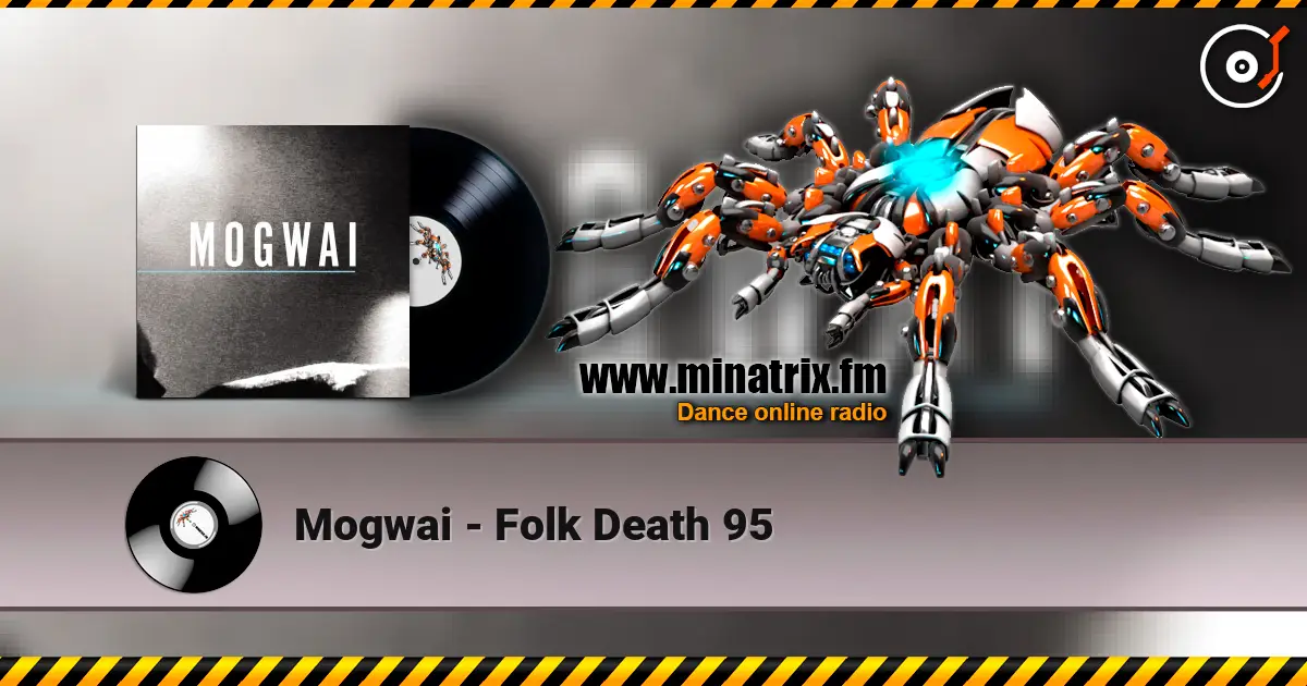 Mogwai - Folk Death 95 高品质在线收听 | Minatrix.FM
