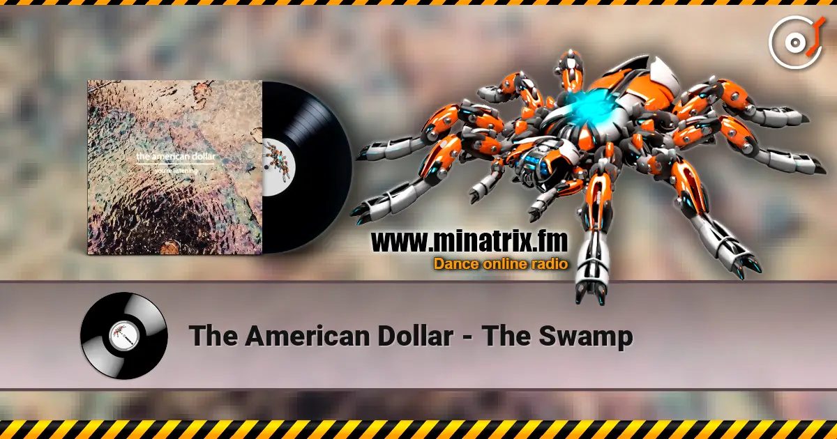 The American Dollar - The Swamp 高品质在线收听 | Minatrix.FM