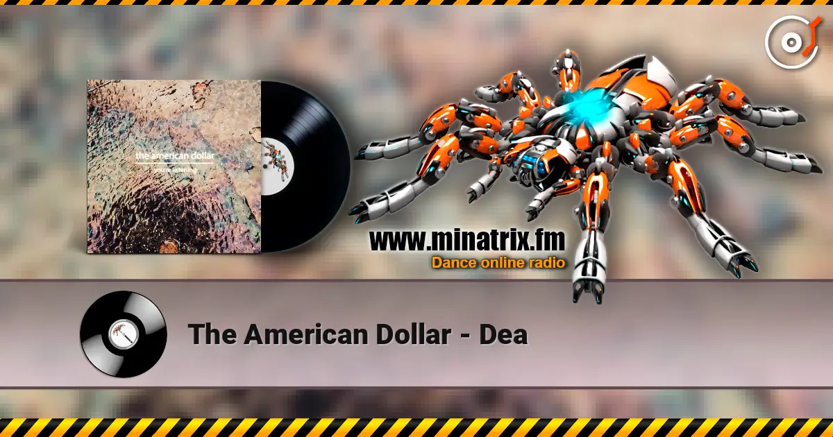 The American Dollar - Dea 高品质在线收听 | Minatrix.FM