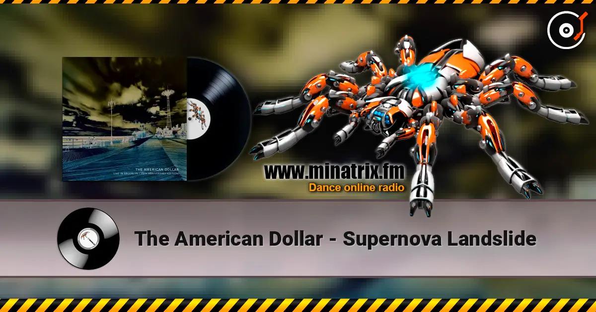 The American Dollar - Supernova Landslide 高品质在线收听 | Minatrix.FM