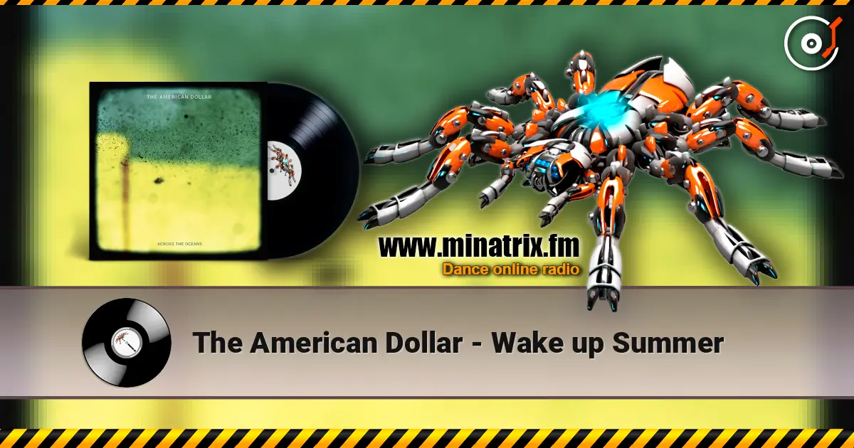 The American Dollar - Wake up Summer 高品质在线收听 | Minatrix.FM