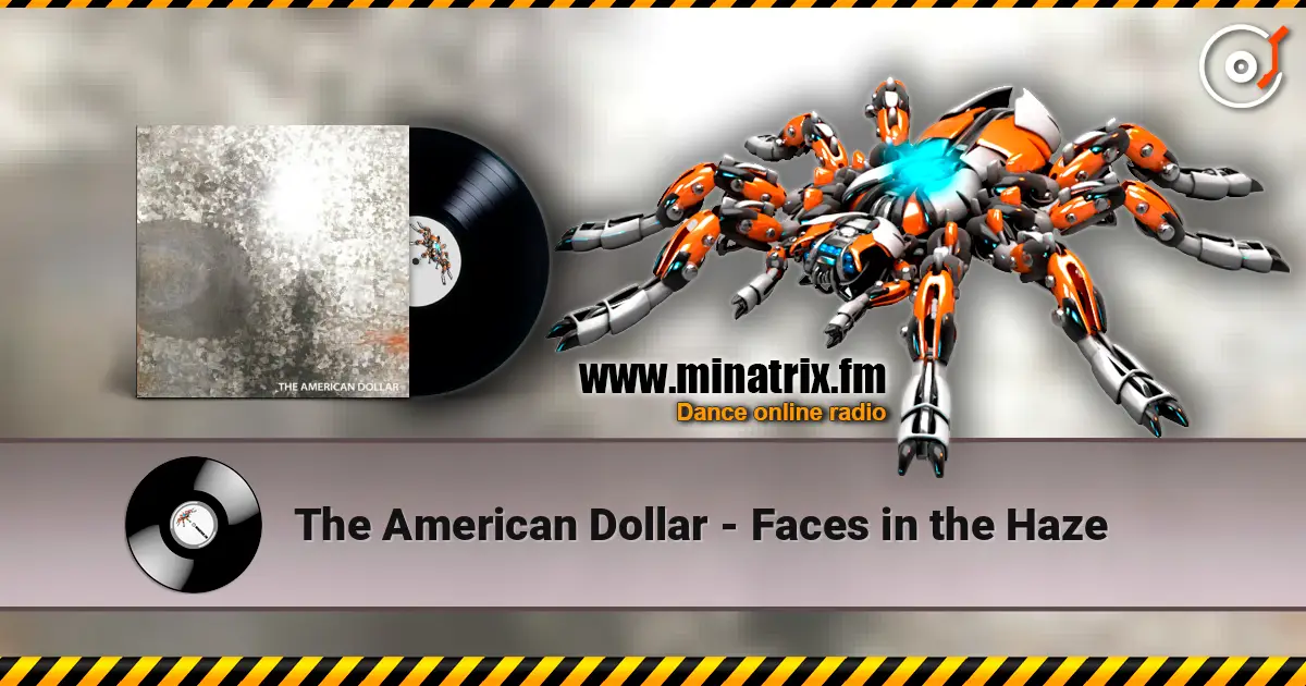 The American Dollar - Faces in the Haze 高品质在线收听 | Minatrix.FM