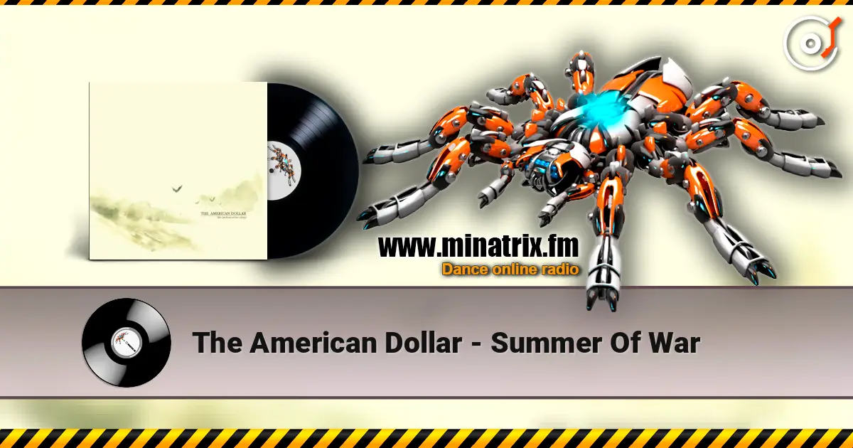 The American Dollar - Summer Of War 高品质在线收听 | Minatrix.FM