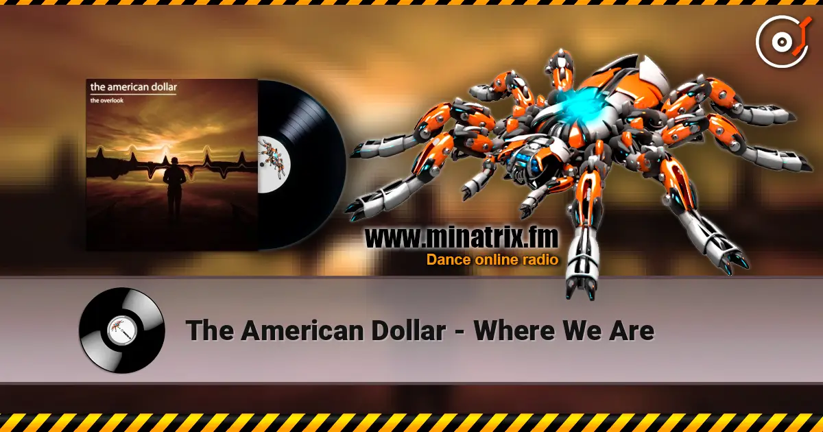 The American Dollar - Where We Are 高品质在线收听 | Minatrix.FM