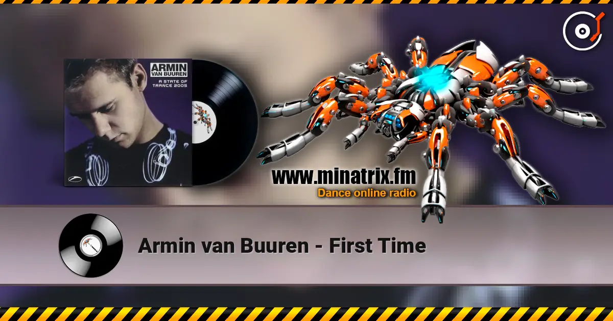 Armin van Buuren - First Time 高品质在线收听 | Minatrix.FM