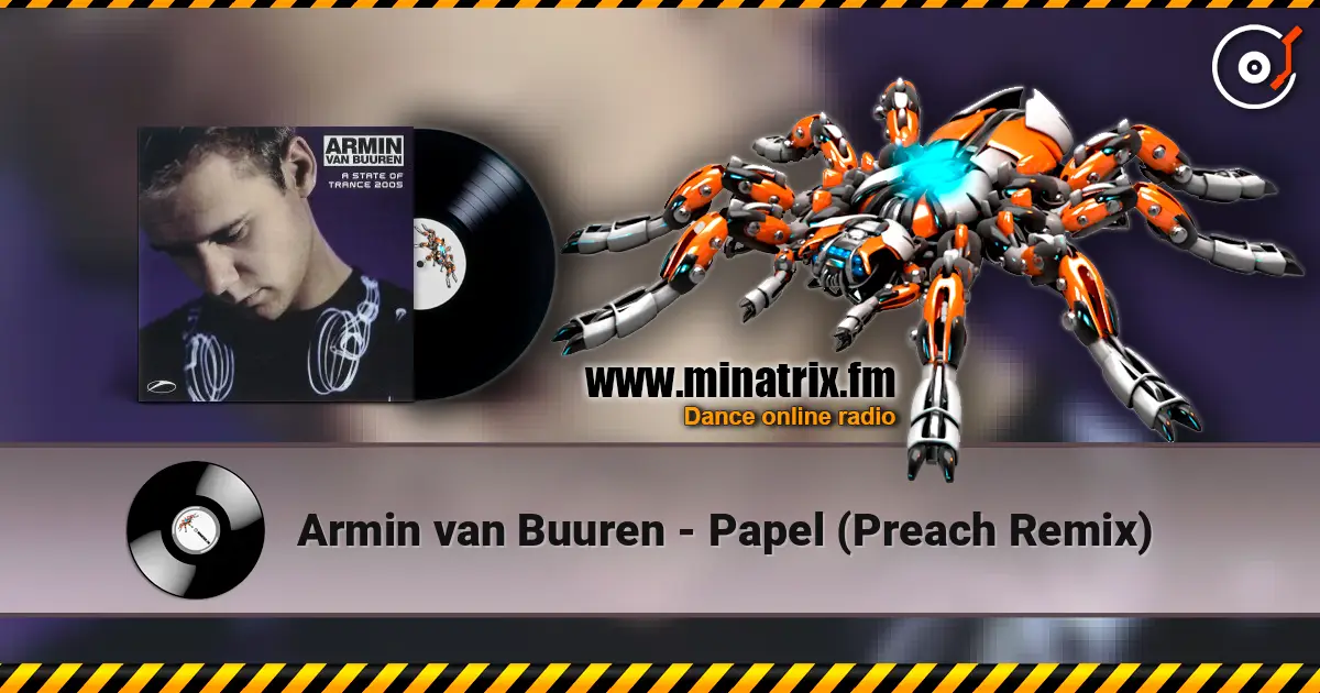 Armin van Buuren - Papel (Preach Remix) 高品质在线收听 | Minatrix.FM