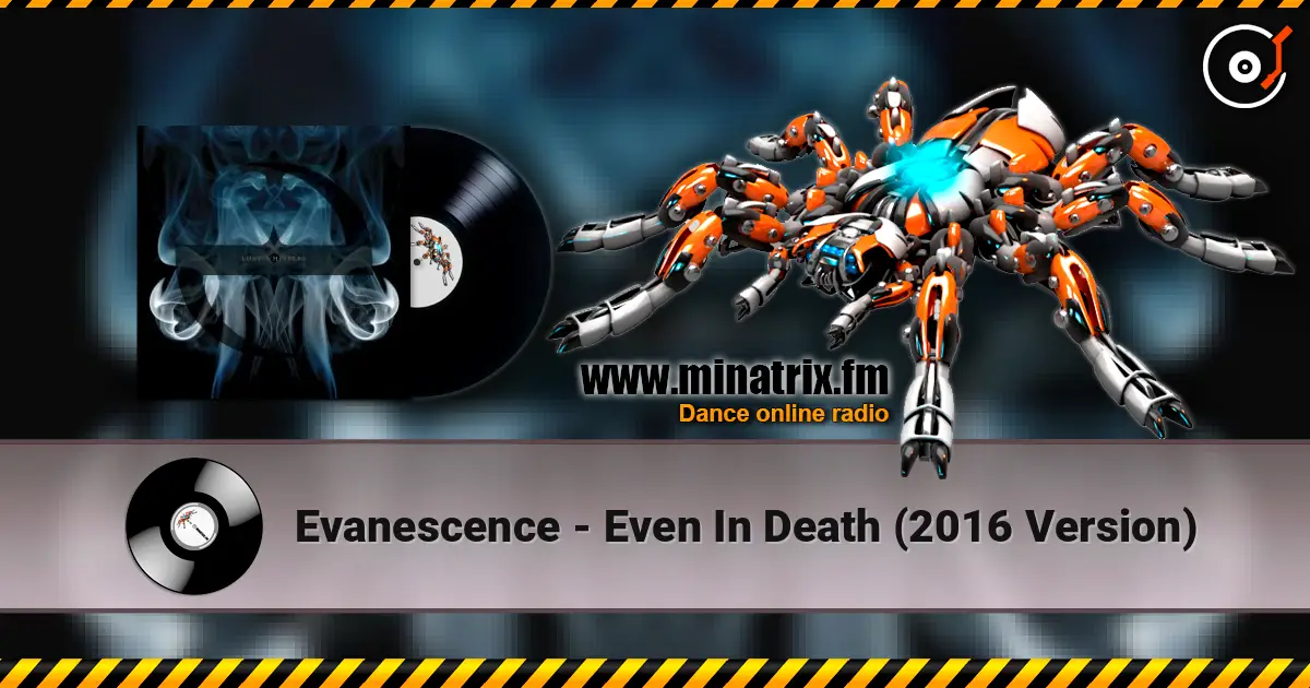 Evanescence - Even In Death (2016 Version) 高品质在线收听 | Minatrix.FM