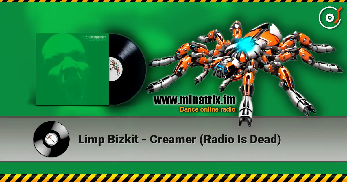 Limp Bizkit - Creamer (Radio Is Dead) 高品质在线收听 | Minatrix.FM