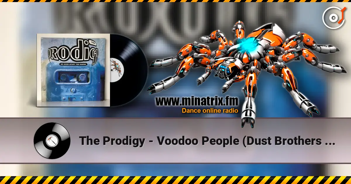 The Prodigy - Voodoo People (Dust Brothers Remix) 高品质在线收听 | Minatrix.FM