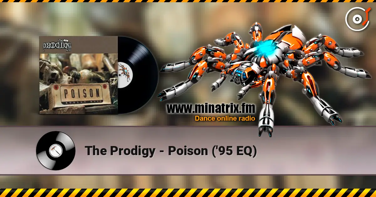 The Prodigy - Poison ('95 EQ) 高品质在线收听 | Minatrix.FM