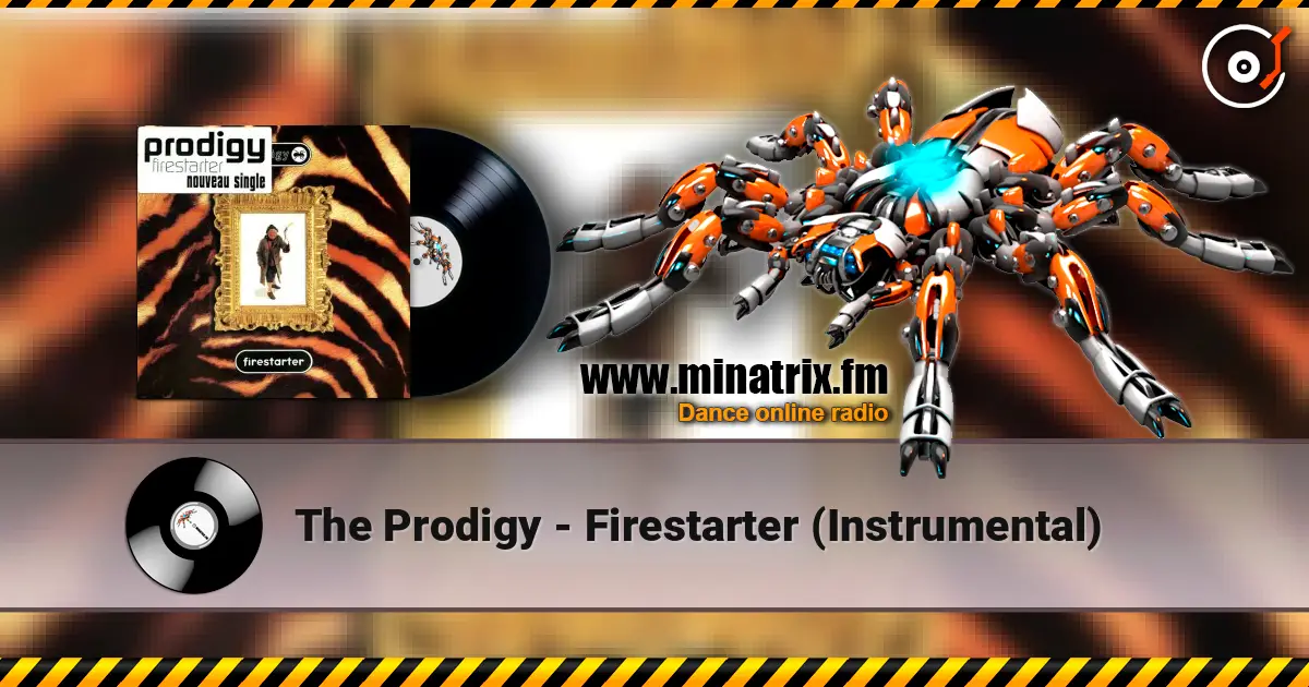 The Prodigy - Firestarter (Instrumental) 高品质在线收听 | Minatrix.FM