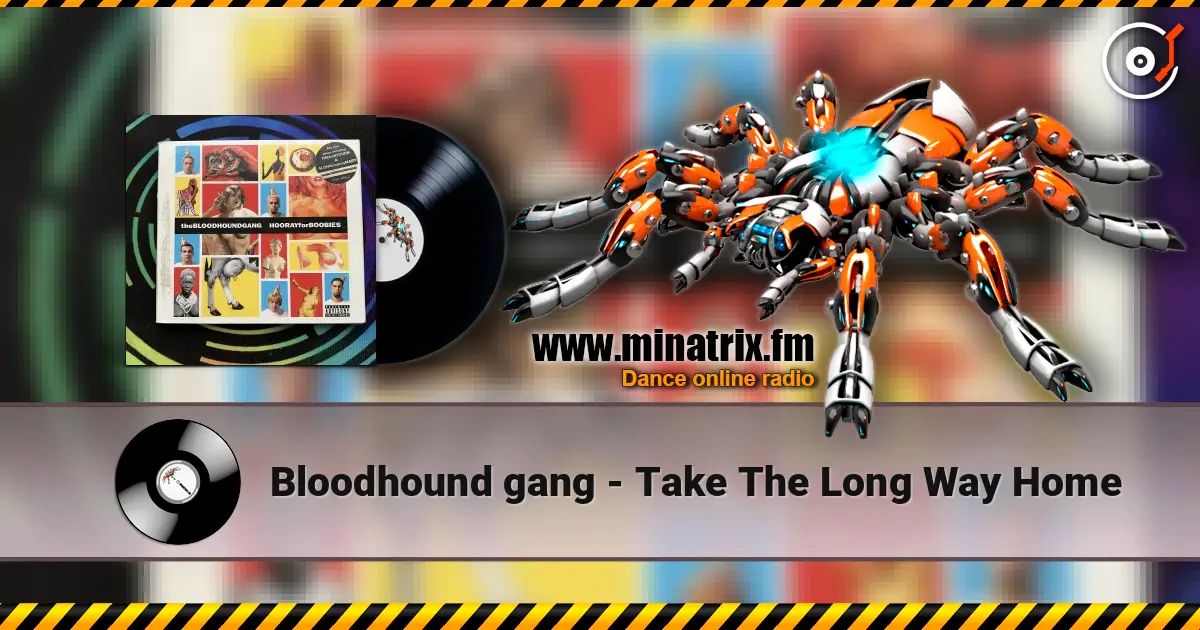 Bloodhound gang - Take The Long Way Home 高品质在线收听 | Minatrix.FM