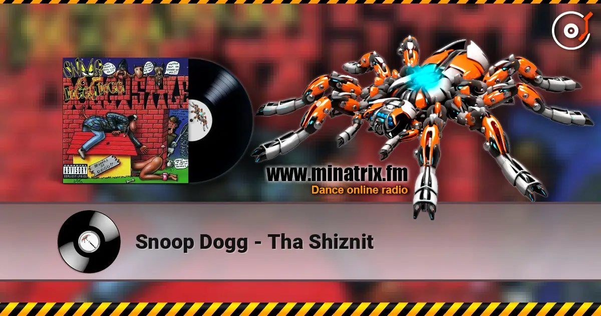 Snoop Dogg - Tha Shiznit 高品质在线收听 | Minatrix.FM
